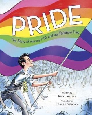 Cover of Pride: The Story of Harvey Milk and the Rainbow Flag by Rob Sanders