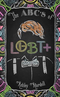 Cover of The ABC's of LGBT+ by Ashley Mardell