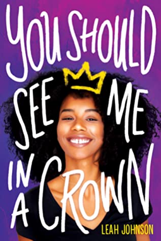 Cover of You Should See Me in a Crown by Leah Johnson